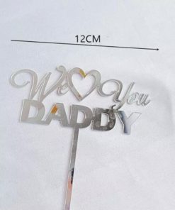Διακοσμητικό Τούρτας Ασημί – We Love You Daddy