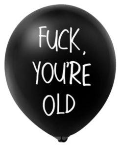 Αστείο Μπαλόνι Γενεθλίων – F**k, You’Re Old