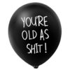 Αστείο Μπαλόνι Γενεθλίων – You’Re Old As S**T