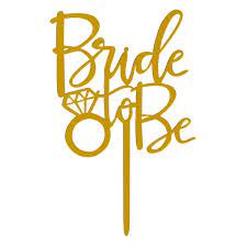 Διακοσμητικό Τούρτας Χρυσό Ακρυλικό Bride to Be
